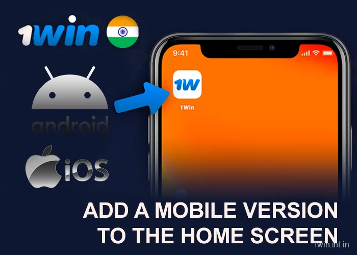 Adding the mobile version of 1Win to the home screen of your iOS or Android